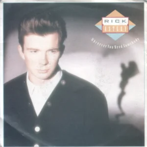 Rick Astley Whenever you need Somebody